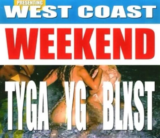 West Coast Weekend – Tyga, YG, Blxst West Coast Weekend - Tyga, YG, Blxst