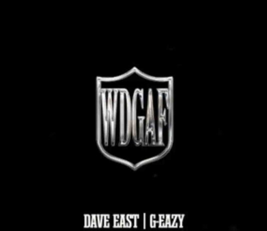 WDGAF - Dave East ft. G-Eazy