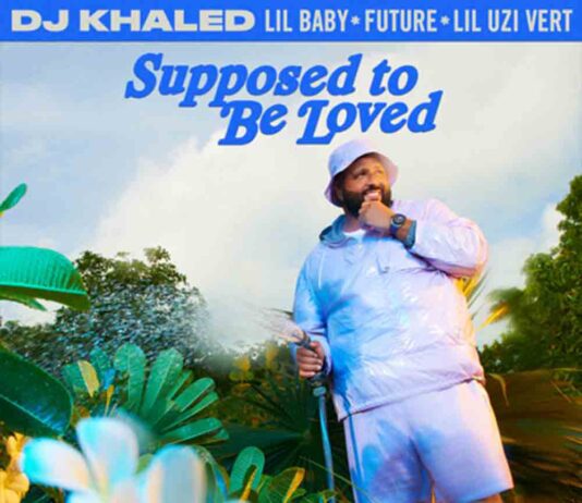 SUPPOSED TO BE LOVED - DJ Khaled ft. Lil Baby, Future, Lil Uzi Vert