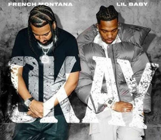 Okay - French Montana, Lil Baby