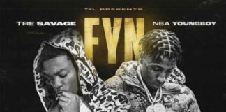 FYN - Tre Savage, YoungBoy Never Broke Again