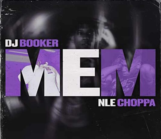 MEM – Dj Booker, NLE Choppa MEM - Dj Booker, NLE Choppa