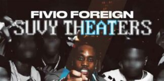 FIVIO FOREIGN Drops "SUVY THEATERS" with Video and Lyric Options