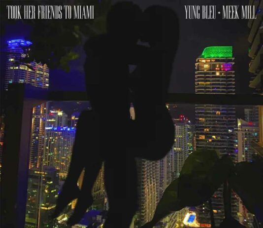 Friends To Miami – Yung Bleu, Meek Mill Friends To Miami - Yung Bleu, Meek Mill