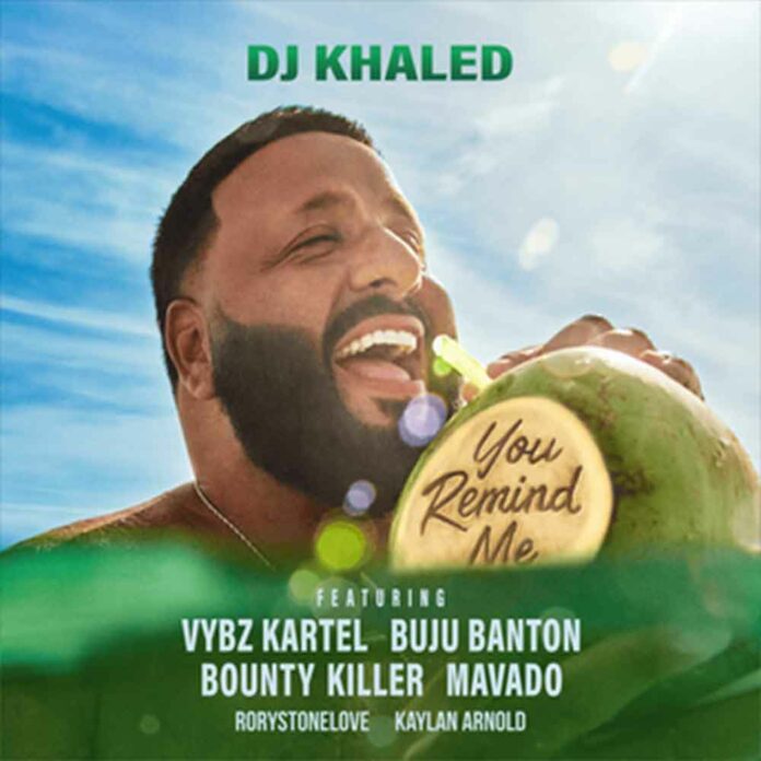 You Remind Me - DJ Khaled, Vybz, Buju, Bounty, Mavado, RoryStoneLove, Kaylan