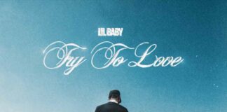 Try To Love - Lil Baby Try To Love - Lil Baby