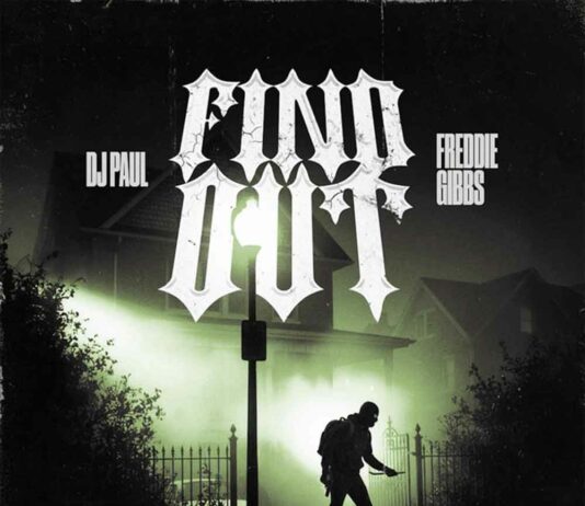 Find Out - Freddie Gibbs, DJ Paul