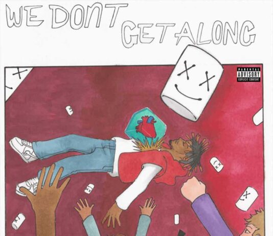 We Don’t Get Along – Juice WRLD, Marshmello We Don't Get Along - Juice WRLD, Marshmello