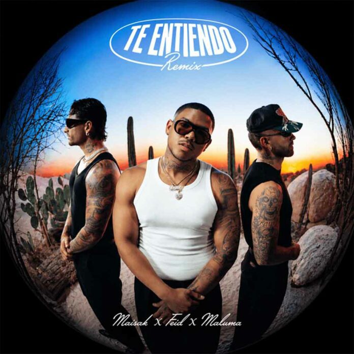 Te Entiendo (Remix) - Maisak, Feid, Maluma